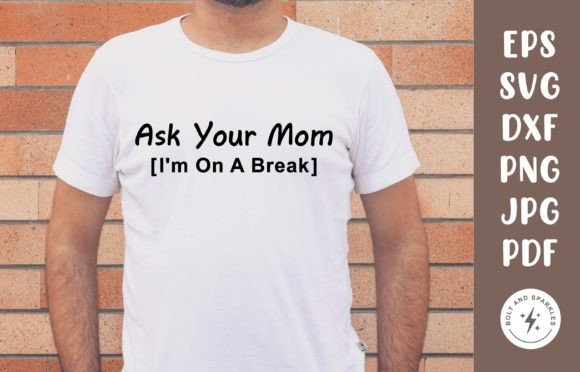 Review: Ask Your Mom I'm on a Break SVG for Embroidery