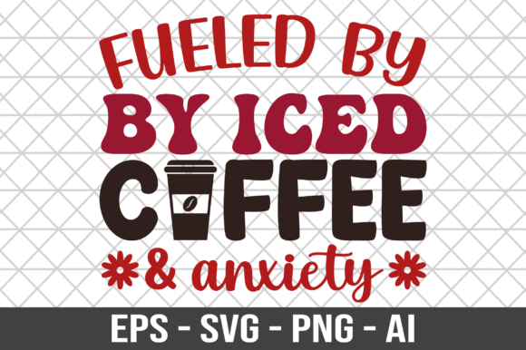 Review: Fueled by Iced Coffee Anxiety SVG