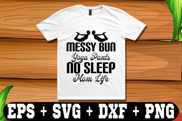 Review: Messy Bun Yoga Pants No Sleep Mom Life Design