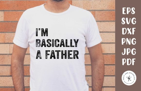 Reviewing the I m Basically a Father, SVG for Embroidery